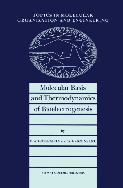 D. G. Margineanu, E. Schoffeniels - Molecular Basis and Thermodynamics of Bioelectrogenesis, E-bok