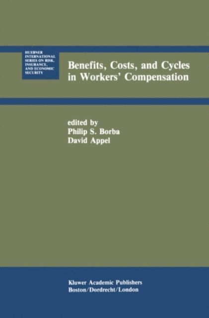 David Appel, Philip S. Borba - Benefits, Costs, and Cycles in Workers' Compensation, E-bok