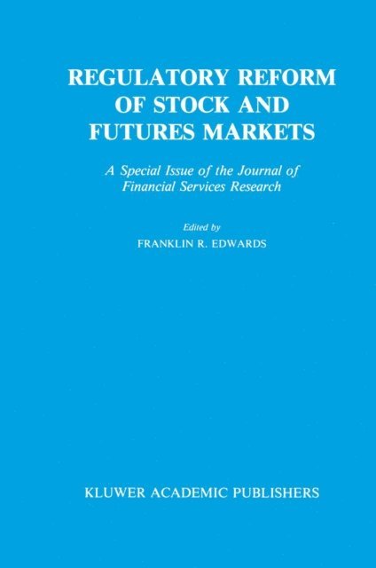 Franklin R. Edwards - Regulatory Reform of Stock and Futures Markets, E-bok