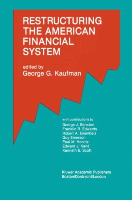 George G. Kaufman - Restructuring the American Financial System, E-bok