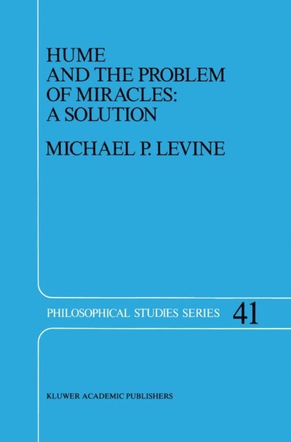 M.P. Levine - Hume and the Problem of Miracles: A Solution, E-bok