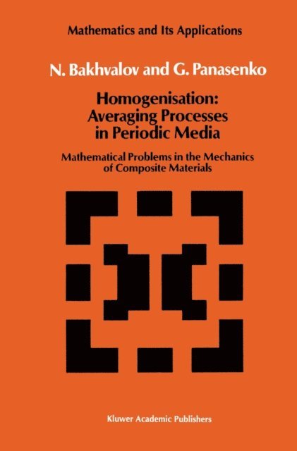 G. Panasenko, N.S. Bakhvalov - Homogenisation: Averaging Processes in Periodic Media, E-bok