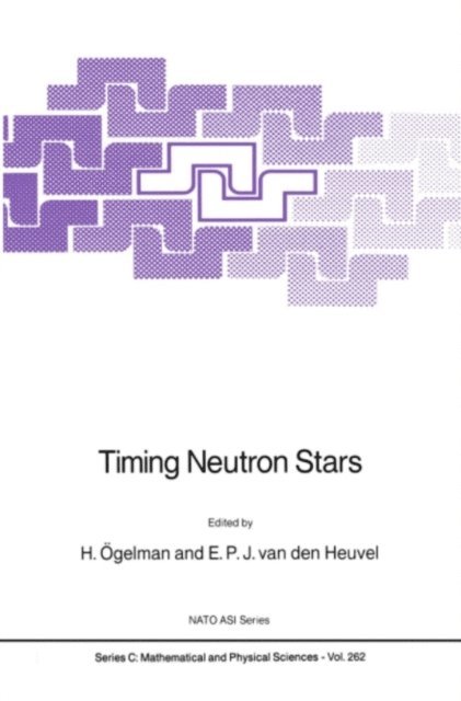 E.P. van den Heuvel, H. Ogelman - Timing Neutron Stars, E-bok