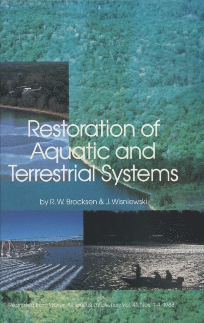 Joe Wisniewski, R.W. Brocksen - Restoration of Aquatic and Terrestrial Systems, E-bok