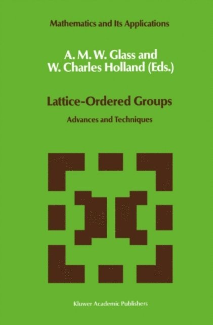 W.C. Holland, A.M. Glass - Lattice-Ordered Groups, E-bok