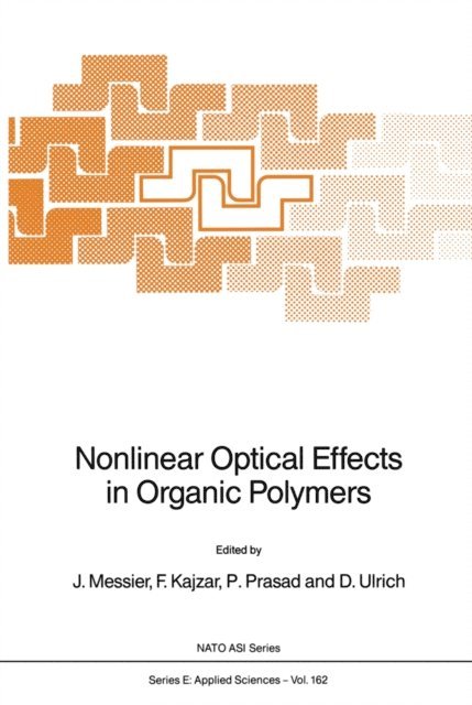 D. Ulrich, P. Prasad, J. Messier - Nonlinear Optical Effects in Organic Polymers, E-bok
