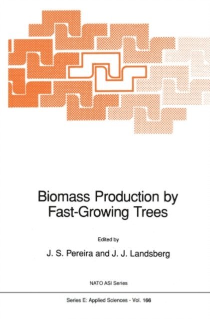 J.J. Landsberg, J.S. Pereira - Biomass Production by Fast-Growing Trees, E-bok