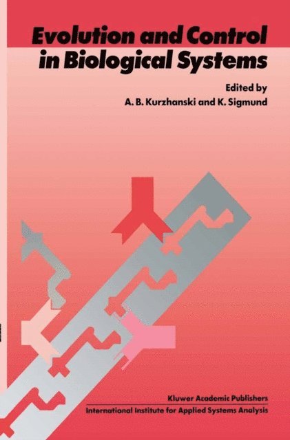 Karl Sigmund, Alexander B. Kurzhanski - Evolution and Control in Biological Systems, E-bok