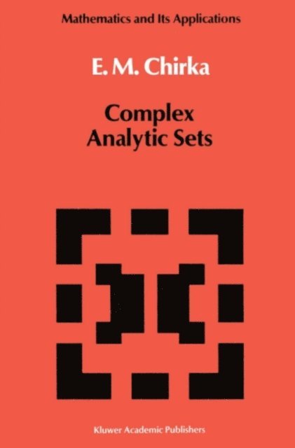 E.M. Chirka - Complex Analytic Sets, E-bok