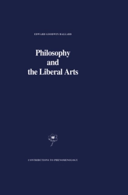 E.G. Ballard - Philosophy and the Liberal Arts, E-bok
