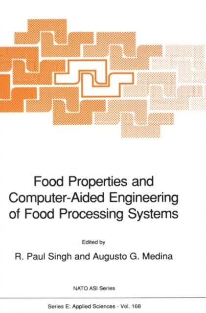 Augusto G. Medina, R.P. Singh - Food Properties and Computer-Aided Engineering of Food Processing Systems, E-bok