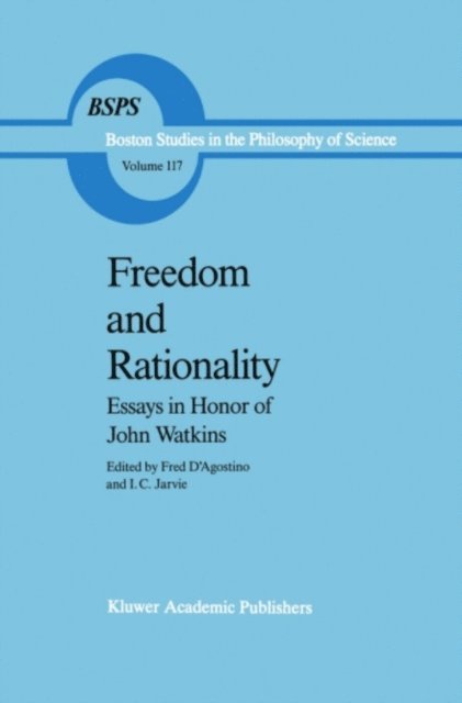 Ian Jarvie, F. D'Agostino - Freedom and Rationality, E-bok