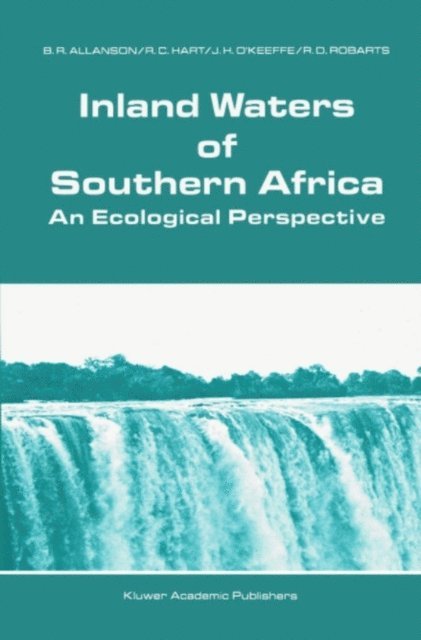 R.D. Robarts, J.H. O'Keeffe, R.C. Hart, B.R. Allanson - Inland Waters of Southern Africa: An Ecological Perspective, E-bok