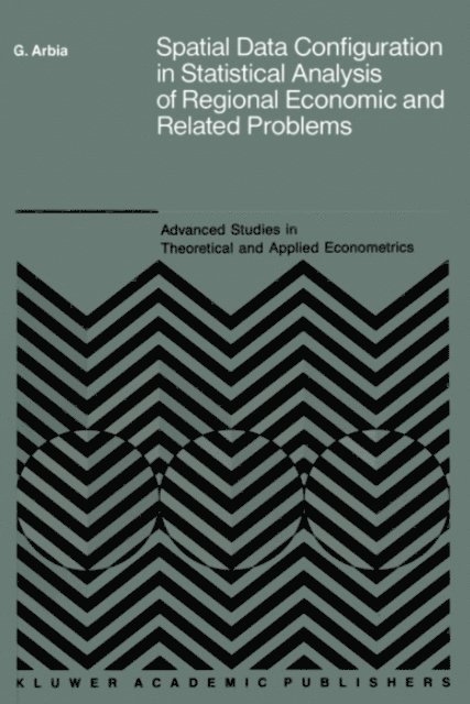 Giuseppe Arbia - Spatial Data Configuration in Statistical Analysis of Regional Economic and Related Problems, E-bok