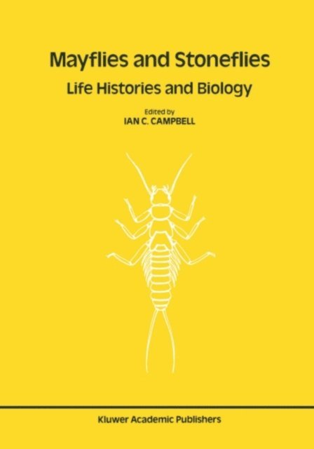 Ian C. Campbell - Mayflies and Stoneflies: Life Histories and Biology, E-bok