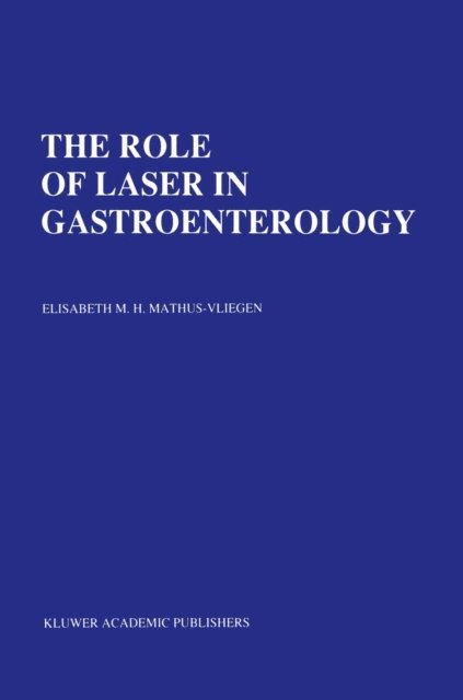 E.M.H. Mathus-Vliegen - Role of Laser in Gastroenterology, E-bok