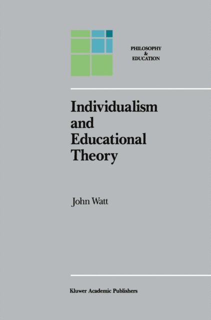J. Watt - Individualism and Educational Theory, E-bok