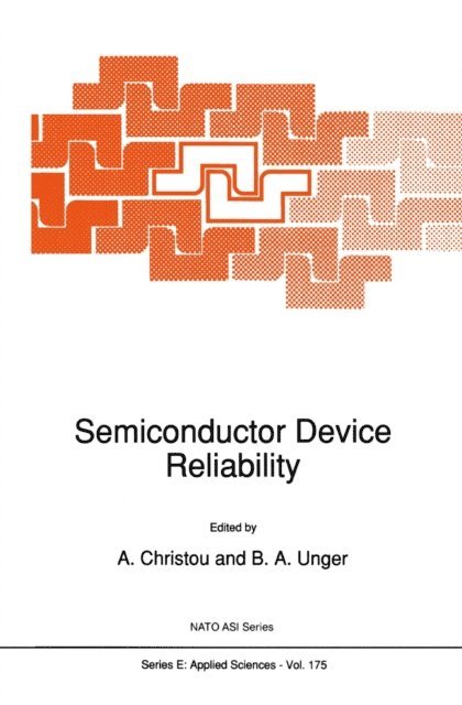 B.A. Unger, A. Christou - Semiconductor Device Reliability, E-bok