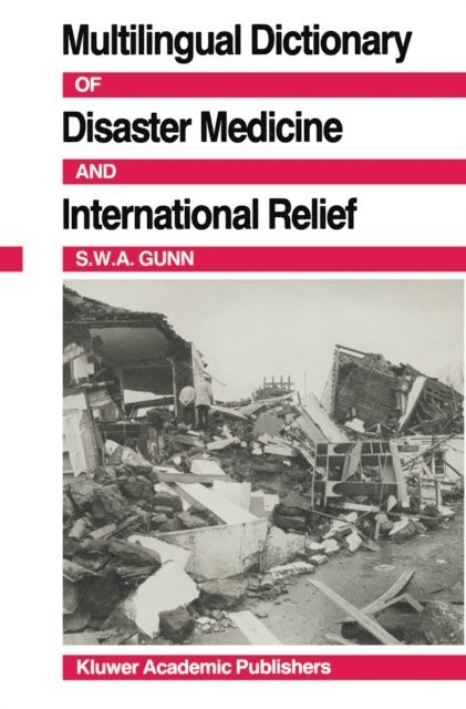 S. William A. Gunn - Multilingual Dictionary Of Disaster Medicine And International Relief, E-bok