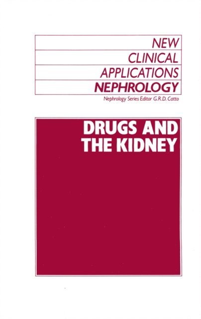 G.R. Catto - Drugs and the Kidney, E-bok