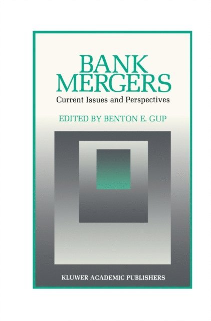 Benton E. Gup - Bank Mergers: Current Issues and Perspectives, E-bok