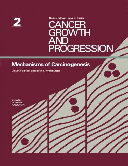 Elizabeth K. Weisburger - Mechanisms of Carcinogenesis, E-bok