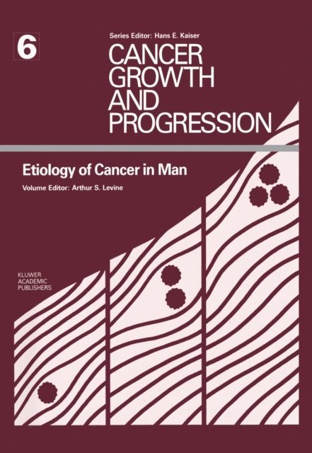 Arthur S. Levine - Etiology of Cancer in Man, E-bok