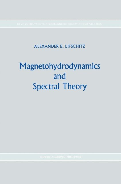 Alexander E. Lifshits - Magnetohydrodynamics and Spectral Theory, E-bok