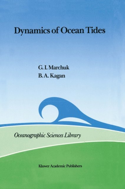 B.A. Kagan, Guri I. Marchuk - Dynamics of Ocean Tides, E-bok