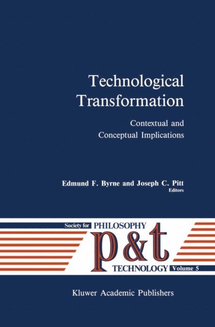 Joseph C. Pitt, E.F. Byrne - Technological Transformation, E-bok