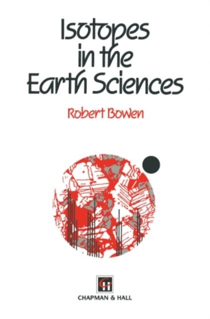 R. Bowen, H.-G. Attendorn - Isotopes in the Earth Sciences, E-bok