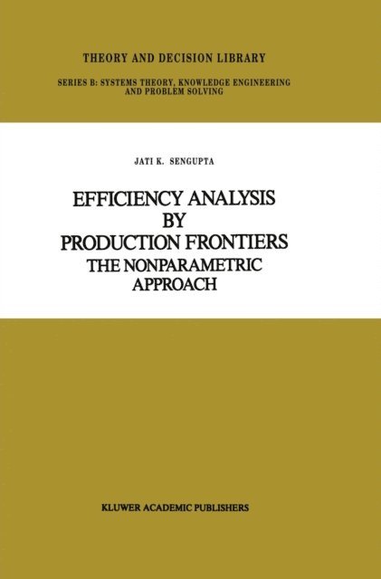 Jati Sengupta - Efficiency Analysis by Production Frontiers, E-bok