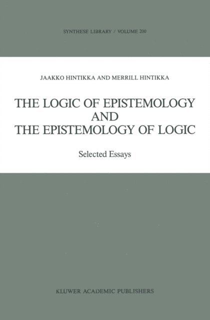 Merrill B.P. Hintikka, Jaakko Hintikka - Logic of Epistemology and the Epistemology of Logic, E-bok