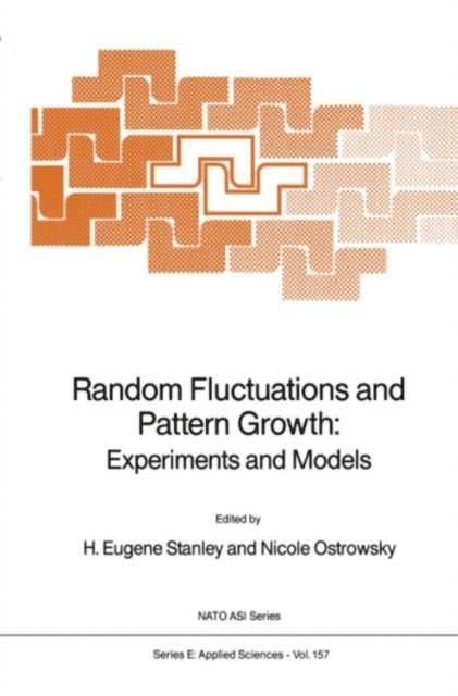 N. Ostrowsky, Harry Eugene Stanley - Random Fluctuations and Pattern Growth: Experiments and Models, E-bok