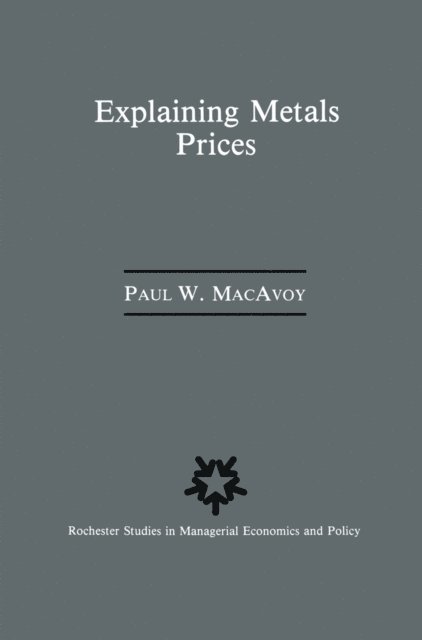 Paul W. Macavoy - Explaining Metals Prices, E-bok