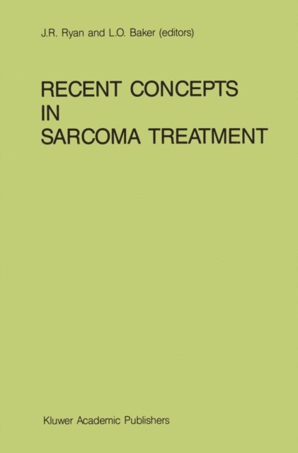 L.O. Baker, J.R. Ryan - Recent Concepts in Sarcoma Treatment, E-bok