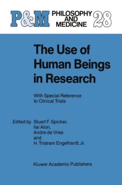 H. Tristram Engelhardt Jr., A. de Vries, I. Alon, S.F. Spicker - Use of Human Beings in Research, E-bok