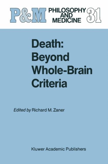 Richard M. Zaner - Death: Beyond Whole-Brain Criteria, E-bok