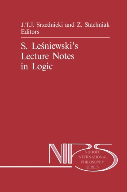 Z. Stachniak, Jan J.T. Srzednicki - S. Lesniewski's Lecture Notes in Logic, E-bok