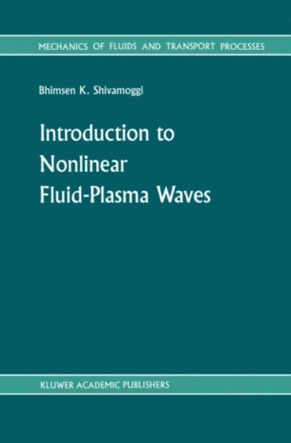 B.K Shivamoggi - Introduction to Nonlinear Fluid-Plasma Waves, E-bok