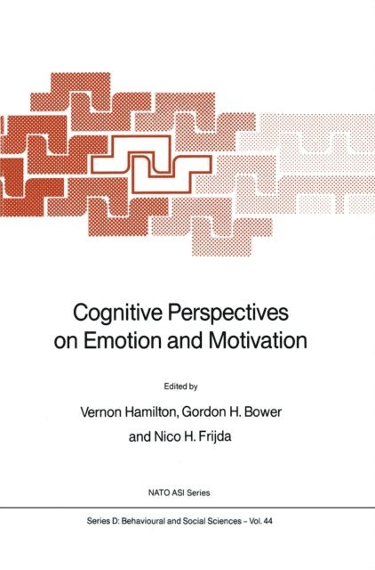 Nico H. Frijda, Gordon H. Bower, V. Hamilton - Cognitive Perspectives on Emotion and Motivation, E-bok