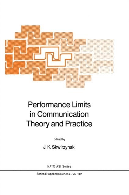J.K. Skwirzynski - Performance Limits in Communication Theory and Practice, E-bok