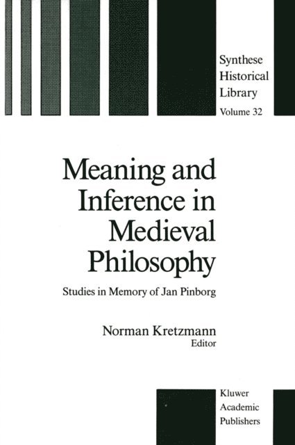 Norman Kretzmann - Meaning and Inference in Medieval Philosophy, E-bok