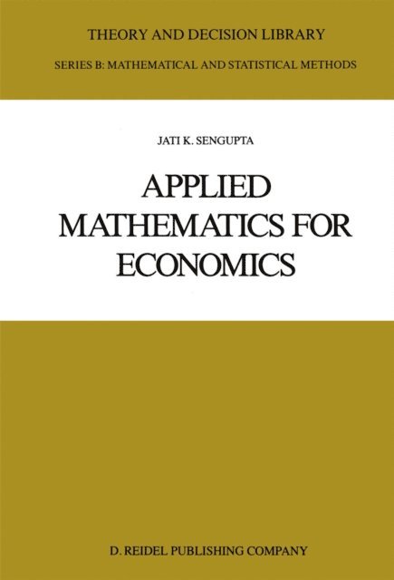 Jati Sengupta - Applied Mathematics for Economics, E-bok