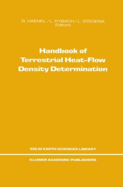 Ladislaus Rybach, L. Stegena, R. Haenel - Handbook of Terrestrial Heat-Flow Density Determination, E-bok