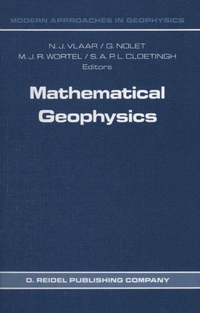 S.A.P.L. Cloetingh, M.J.R. Wortel, G. Nolet, N.J. Vlaar - Mathematical Geophysics, E-bok