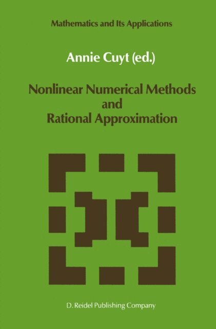 A. Cuyt - Nonlinear Numerical Methods and Rational Approximation, E-bok
