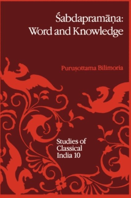 P.P. Bilimoria - Sabdapramana: Word and Knowledge, E-bok