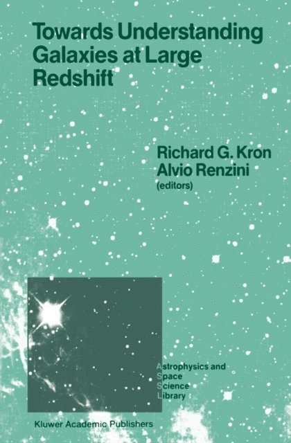 Alvio Renzini, Richard G. Kron - Towards Understanding Galaxies at Large Redshift, E-bok