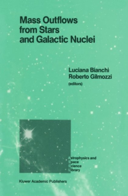 Roberto Gilmozzi, Luciana Bianchi - Mass Outflows from Stars and Galactic Nuclei, E-bok